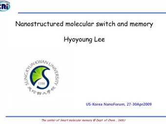 Nanostructured molecular switch and memory  Hyoyoung Lee  US-Korea NanoForum, 27-30Apr2009  The