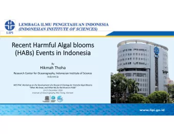 Recent Harmful Algal blooms  (HABs) Events in Indonesia  By  Hikmah Thoha  Research Center for