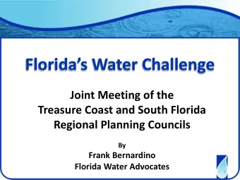 Floridas Water Challenge  Joint Meeting of the  Treasure Coast and South Florida  Regional
