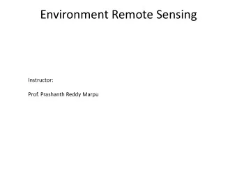 Environment Remote Sensing  Instructor:  Prof. Prashanth Reddy Marpu SAMPLE METEOSAT SEVIRI