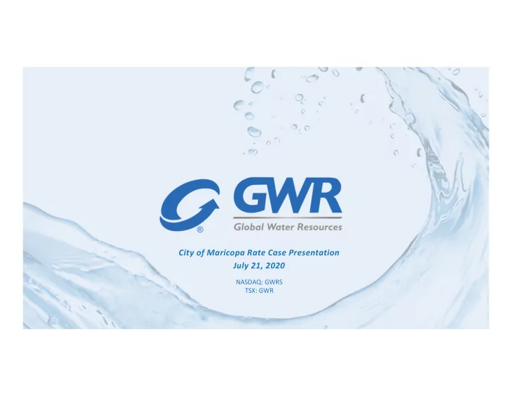 city of maricopa rate case presentation july 21 2020