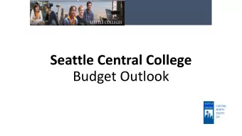 Seattle Central College  Budget Outlook  Mega T  a Trends sinc  nce 2007  2007-2008  2008