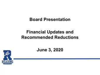 Board Presentation  Financial Updates and  Recommended Reductions  June 3, 2020  ODE requires