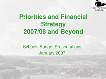Priorities and Financial  Strategy  2007/08 and Beyond  Schools Budget Presentations  January 2007