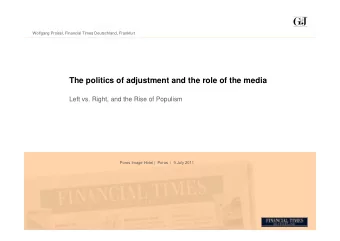 The politics of adjustment and the role of the media  Left vs. Right, and the Rise of Populism