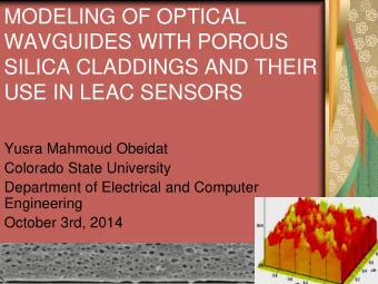 MODELING OF OPTICAL  WAVGUIDES WITH POROUS  SILICA CLADDINGS AND THEIR  USE IN LEAC SENSORS  Yusra