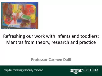 Refreshing our work with infants and toddlers:  Mantras from theory, research and practice