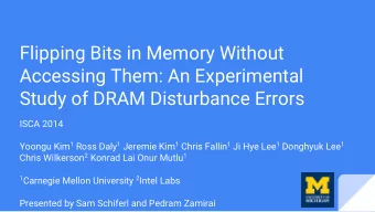 Flipping Bits in Memory Without  Accessing Them: An Experimental  Study of DRAM Disturbance Errors