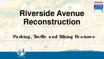 Riverside Avenue  Reconstruction  Pa r  king , T  r  a ffic  a nd Biking  F  e a tur  e s  AGENDA