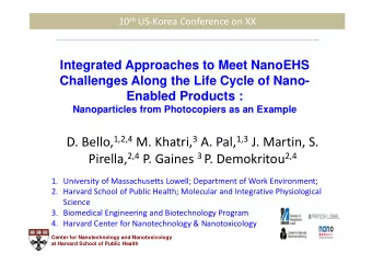 D. Bello, 1,2,4 M. Khatri, 3 A. Pal, 1,3 J. Martin, S. Pirella, 2,4 P. Gaines 3 P. Demokritou 2,4