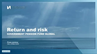 Return and risk  GOVERNMENT PENSION FUND GLOBAL  Press seminar  Oslo, 20 March 2019  20/03/2019  1