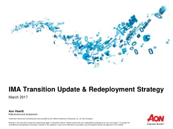 IMA Transition Update &amp; Redeployment Strategy  March 2017  Aon Hewitt  Retirement and