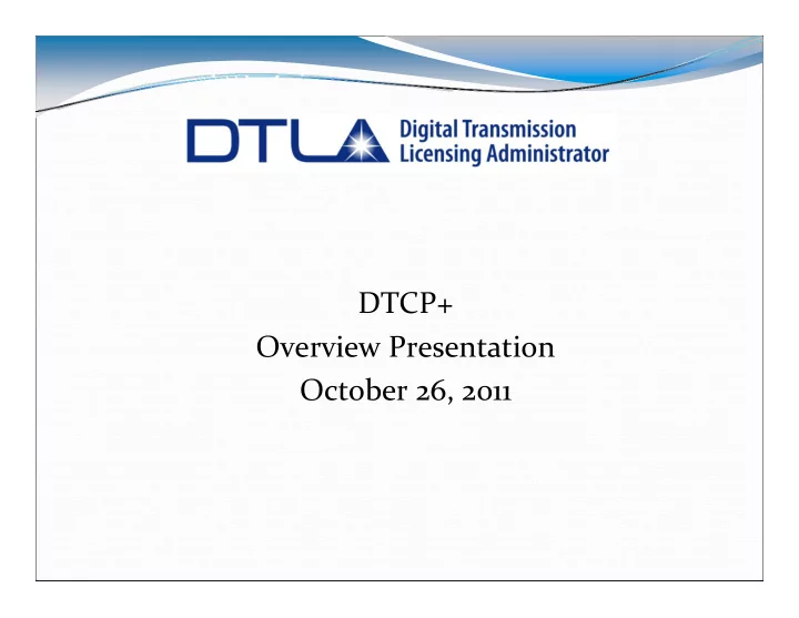 dtcp overview presentation october 26 2011 elements of