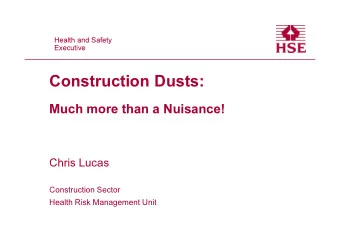Much more than a Nuisance!  Chris Lucas  Construction Sector  Health Risk Management Unit  What is