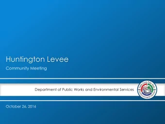 Huntington Levee  Community Meeting  Department of Public Works and Environmental Services  October