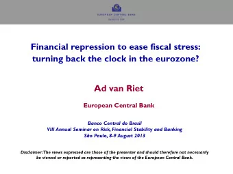 Financial repression to ease fiscal stress: turning back the clock in the eurozone?  Ad van Riet
