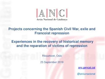 Projects concerning the Spanish Civil War, exile and  Francoist repression  Experiences in the