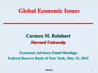 Global Economic Issues  Carmen M. Reinhart  Harvard University  Economic Advisory Panel Meetings