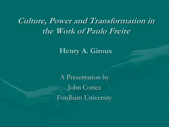 Culture, Power and Transformation in  Culture, Power and Transformation in  the Work of Paulo