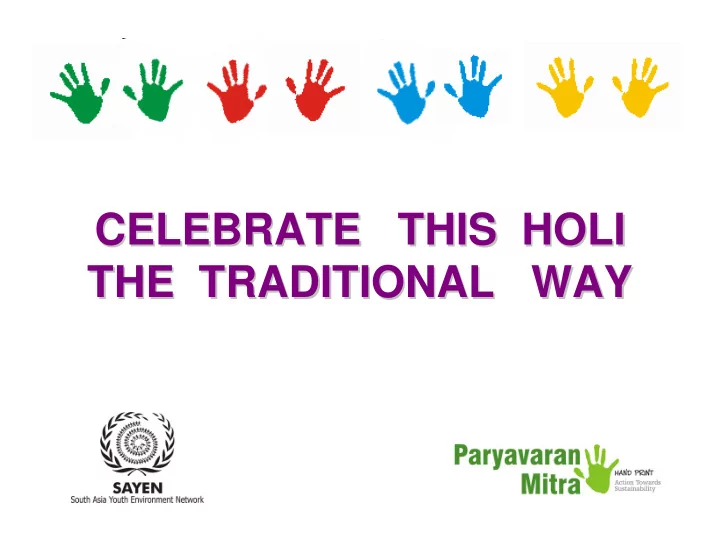 celebrate this holi celebrate this holi the traditional