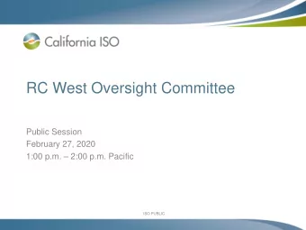 RC West Oversight Committee  Public Session  February 27, 2020 1:00 p.m.  2:00 p.m. Pacific  ISO