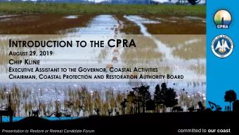 I NTRODUCTION TO THE CPRA A UGUST 29, 2019 C HIP K LINE E XECUTIVE A SSISTANT TO THE G OVERNOR , C