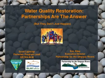 Water Quality Restoration:  Partnerships Are The Answer  (But They Dont Just Happen)  Eric Riley