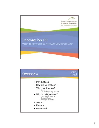 Restoration 101  WHAT THE RESTORED CONTRACT MEANS FOR NVSD  Overview  Introductions  How did