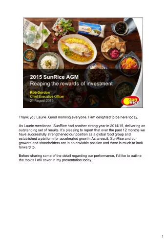 As Laurie mentioned, SunRice had another strong year in 2014/15, delivering an outstanding set of