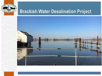 Brackish Water Desalination Project  Agenda  Project background and objectives  Project