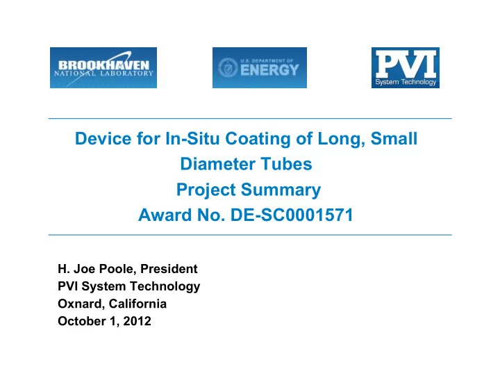 device for in situ coating of long small diameter tubes