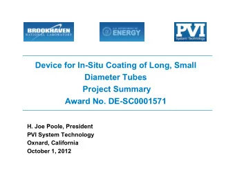 Device for In-Situ Coating of Long, Small  Diameter Tubes  Diameter Tubes  Project Summary  Award