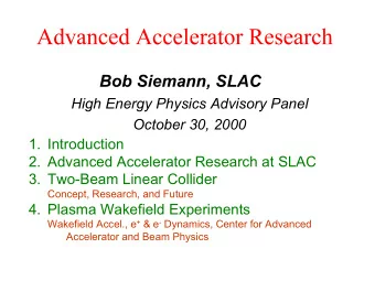Bob Siemann, SLAC  High Energy Physics Advisory Panel  October 30, 2000  1. Introduction  2.
