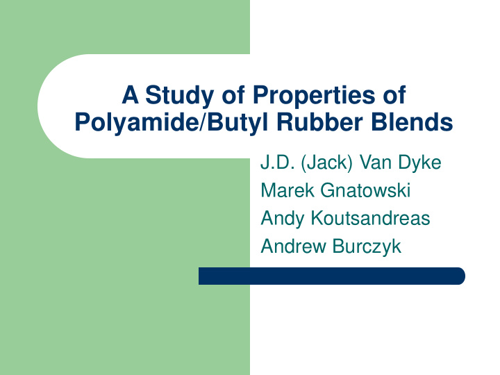 a study of properties of polyamide butyl rubber blends