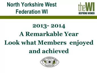 2013- 2014  A Remarkable Year  Look what Members  enjoyed  and achieved 30 th Anniversary Spring