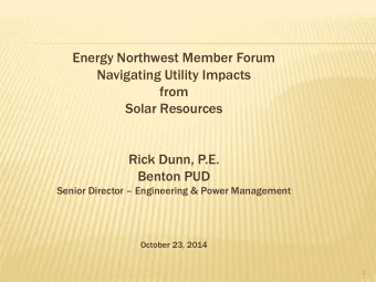 Rick Dunn, P.E.  Benton PUD Senior Director  Engineering &amp; Power Management  October 23,