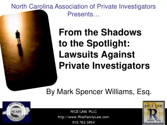 From the Shadows  to the Spotlight:  Lawsuits Against  Private Investigators  By Mark Spencer
