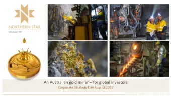 An Australian gold miner  for global investors  Corporate Strategy Day August 2017  Disclaimer