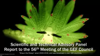 Scientific and Technical Advisory Panel Report to the 56 th Meeting of the GEF Council Shaun the