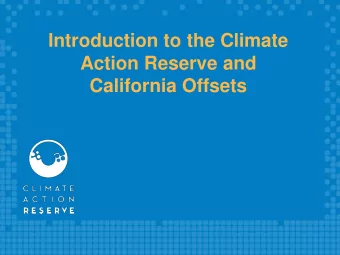 Action Reserve and  California Offsets  Using Offsets for Compliance  Compliance obligation can