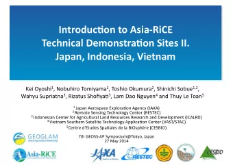 Introduc)on*to*Asia/RiCE*   Technical*Demonstra)on*Sites*II.**  Japan,*Indonesia,*Vietnam*