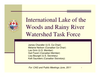International Lake of the  Woods and Rainy River  Watershed Task Force  James Chandler (U.S.