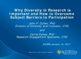 W hy Diversity in Research is  I m portant and How  to Overcom e Subject Barriers to Participation
