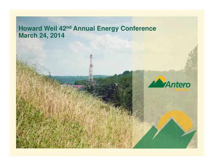 howard weil 42 nd annual energy conference march 24 2014