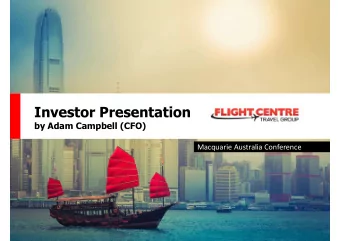 Investor Presentation  by Adam Campbell (CFO)  Macquarie Australia Conference  FY17: THE STORY SO