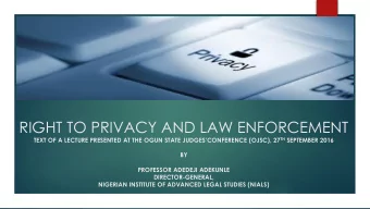 RIGHT TO PRIVACY AND LAW ENFORCEMENT TEXT OF A LECTURE PRESENTED AT THE OGUN STATE