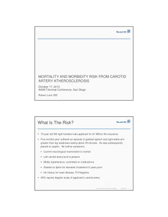 What Is The Risk?  73 year old NS right-handed male applicant for $1 Million life insurance