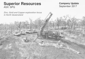 Superior Resources  Company Update  September 2017  ASX: SPQ  Zinc, Gold and Copper exploration