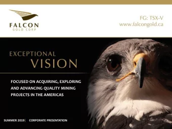 AND ADVANCING QUALITY MINING  PROJECTS IN THE AMERICAS  SUMMER 2019|    CORPORATE PRESENTATION  1