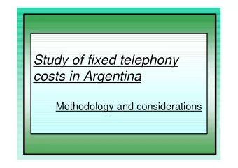 Study of fixed telephony  Study of fixed telephony  costs in Argentina  costs in Argentina